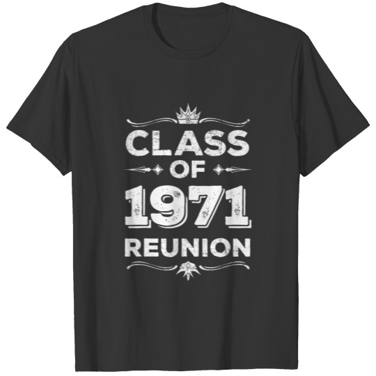 Class Of 1971 Reunion Class Of 71 Reunion 1971 Cla T-shirt