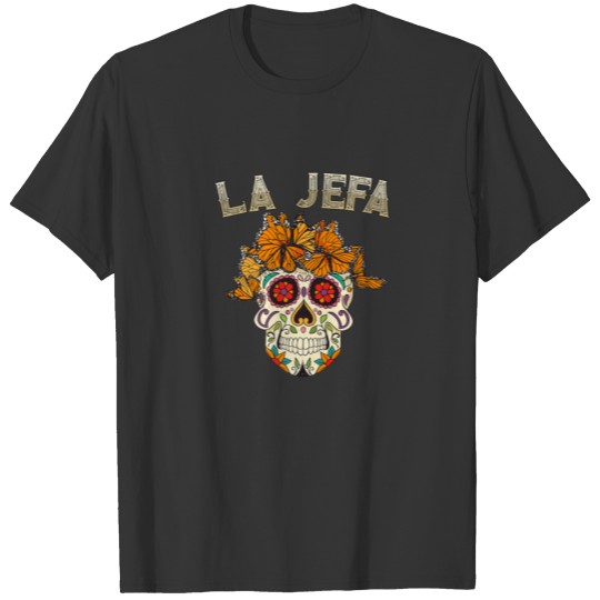 La Jefa Dia De Muertos, Sugar Skull, Cinco De Mayo T-shirt
