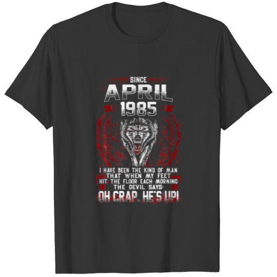 Mens April 1985 Funny 36Th Birthday Gift Were Born T-shirt