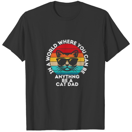 Best Cat Dad Ever - Be A Cat T-shirt