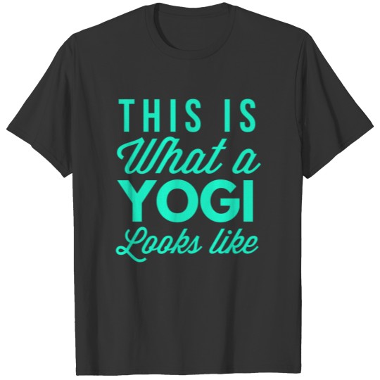 This is what a Yogi looks like T-shirt