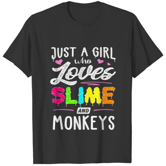 Just A Girl Who Loves Slime And Monkeys Wo T-shirt