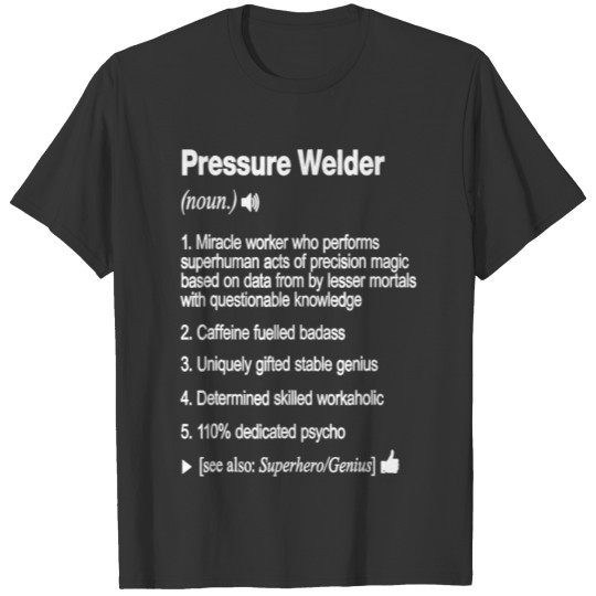 Pressure Welder - Job Definition Meaning Funny T-shirt