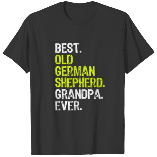 Best Old German Shepherd Grandpa Ever Dog T-shirt