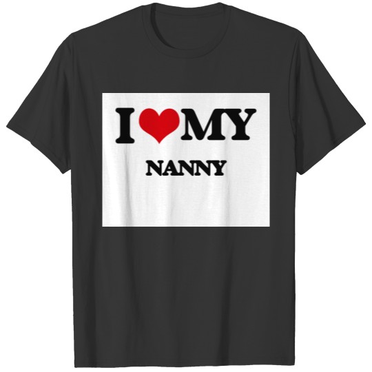 I love my Nanny T-shirt