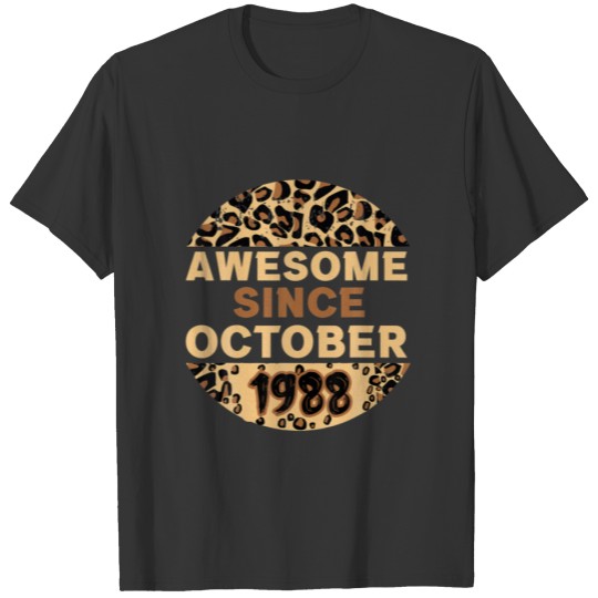 Awesoem Since October 1988 Leopard Birthday Octobe T-shirt