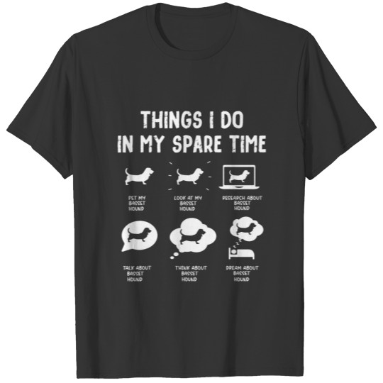 Basset Hound Things Do Spare Time Funny Dog Mom Da T-shirt