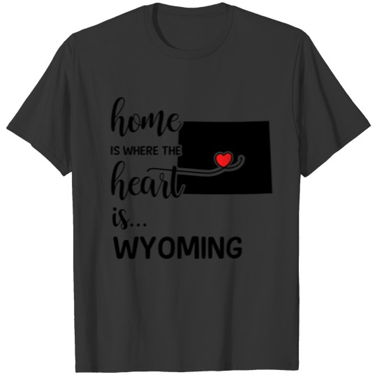 Wyoming home is where the heart is T-shirt