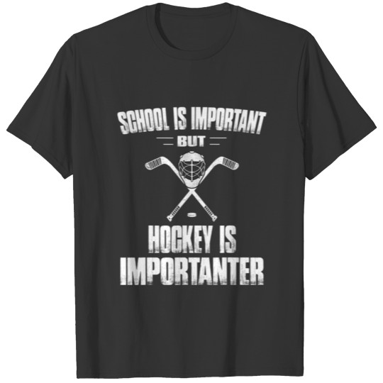 Funny Hockey Is Importanter Gifts S For Boys And M T-shirt