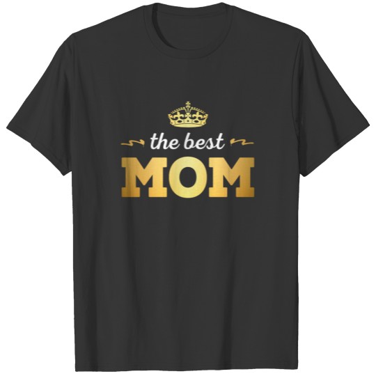 The Best Mom with crown T-shirt