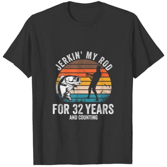 32Nd Birthday Gift For Fisherman Men Funny Fishing T-shirt