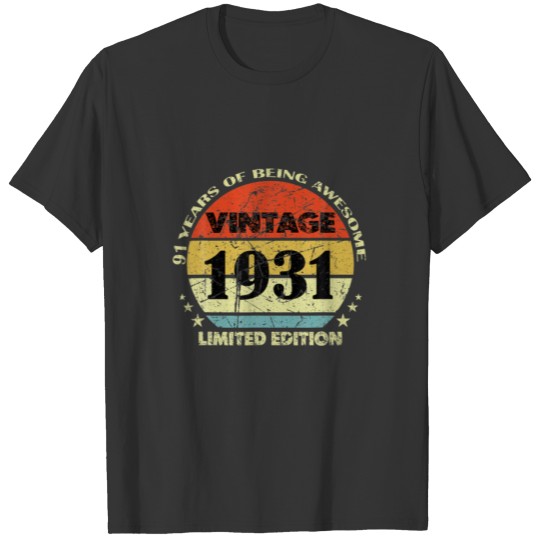 91 Year Old Vintage 1931 Limited Edition Happy 91S T-shirt