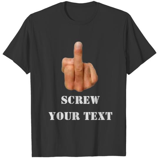 MIDDLE FINGER (Customize with Your Text) T-shirt