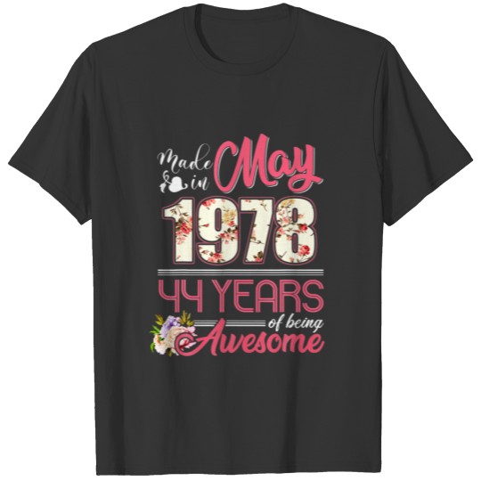 Made In May 1978 Floral 44 Years Old 44Th Birthday T-shirt