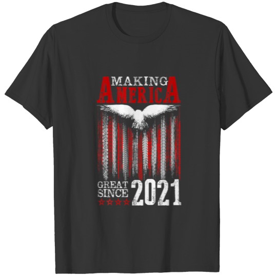 Funny Making America Great Since 2021 USA Flag 1St T-shirt