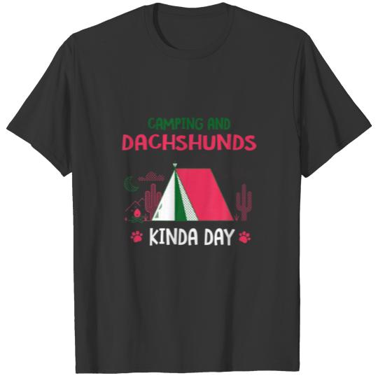 Camping And Dachshunds Kinda Day Weiner Dog Lover T-shirt
