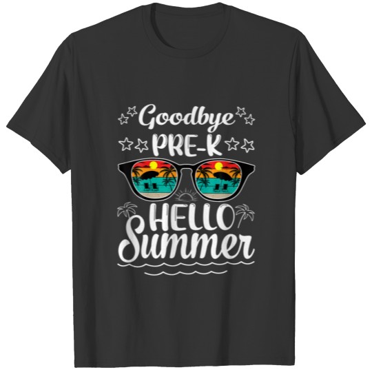 Goodbye Pre-K Hello Summer Glasses Beach Summer Ho T-shirt