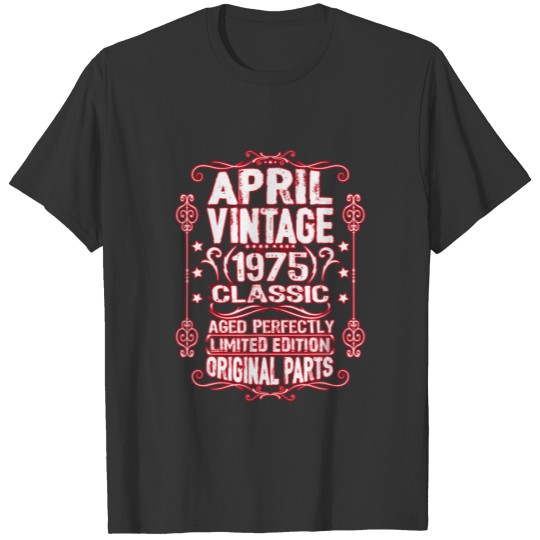 Vintage April 1975 47Th Birthday Taurus Aries 47 Y T-shirt