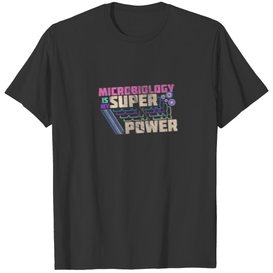 Microbiology Is My Superpower Microbiology T-shirt