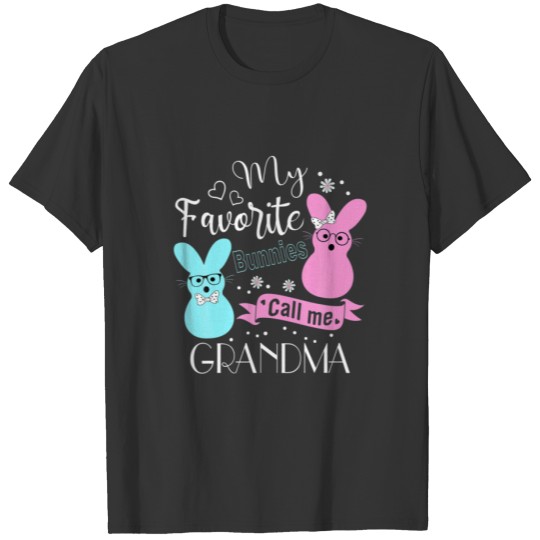 My Favorite Bunnies Call Me Grandma Happy Easter D T-shirt