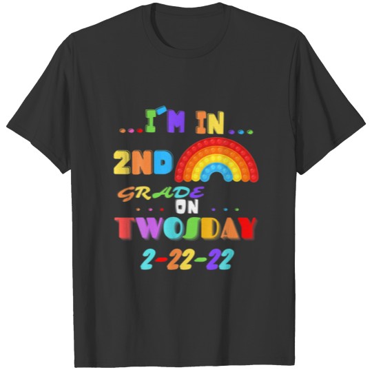 I'm 2Nd Grade On Twosday 02-22-2022 Pop It Rainbow T-shirt