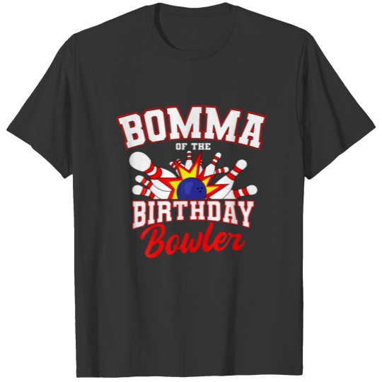 Bomma Of The Birthday Bowler Bday Bowling Party Ce T-shirt