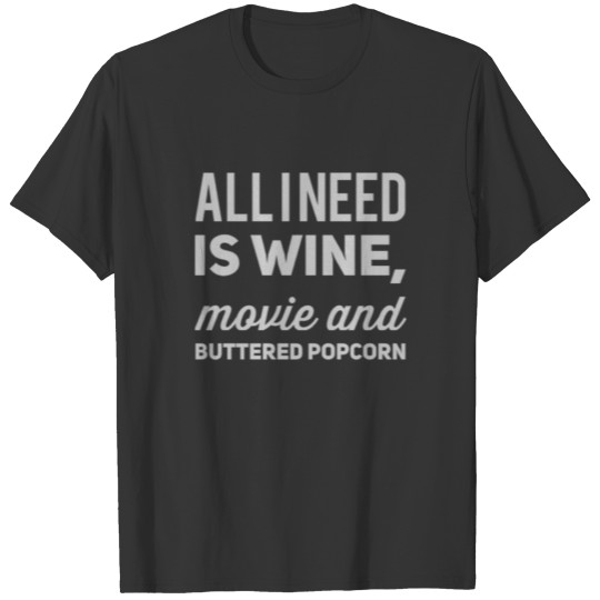 All I need is wine, movie and buttered popcorn Polo T-shirt