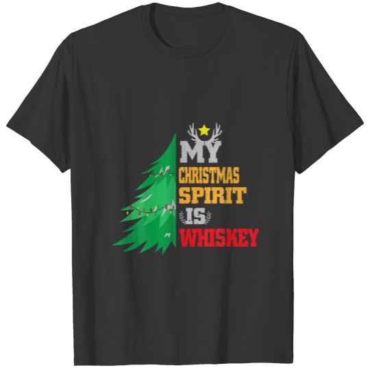 My Christmas Spirit Is Whiskey Funny Boozy Holiday T-shirt
