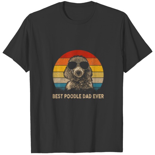 Mens Best Poodle Dad Ever Father's Day Gift T-shirt
