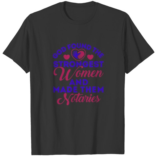 God Found Strongest women Notories Notary T-shirt