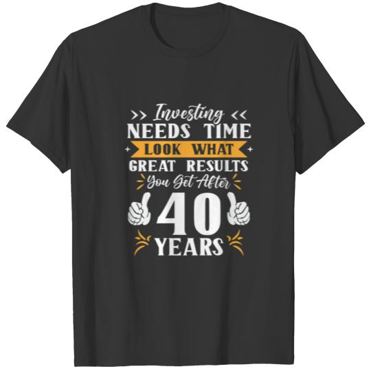 40 Years Old Funny 40Th Birthday Stock Investor Tr T-shirt