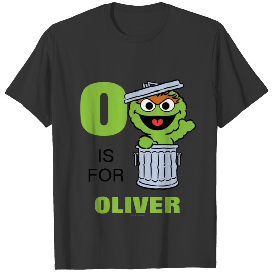 O is for Oscar the Grouch | Add Your T-shirt