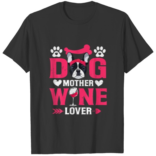 Funny English Bulldog Dog Mother Wine Lover Mother T-shirt