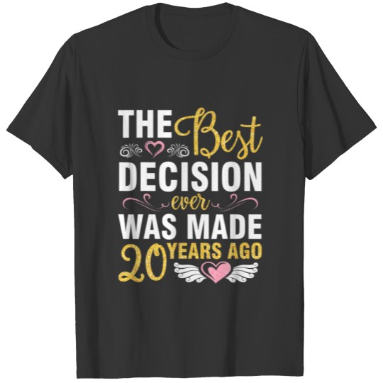 The Best Decision Ever Married Wedding Was Made 20 T-shirt