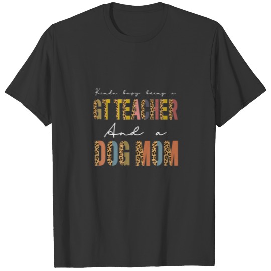 GT Teacher And DOG MOM, Leopard Mothers Day Teache T-shirt