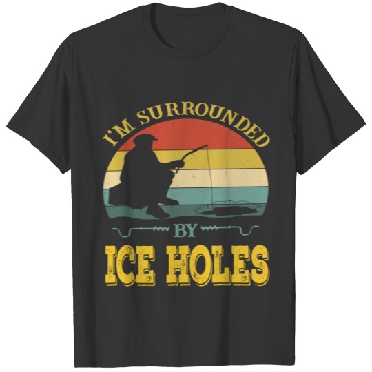 Ice Fishing by Ice Holes T-shirt