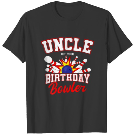 Uncle Of The Birthday Bowler Bday Bowling Party Ce T-shirt