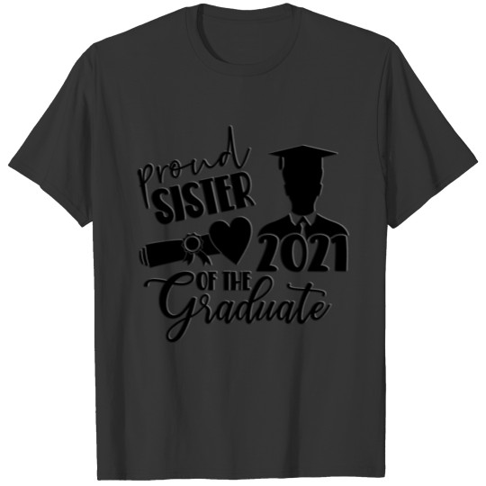 Proud Sister Of The 2021 Graduate T-shirt
