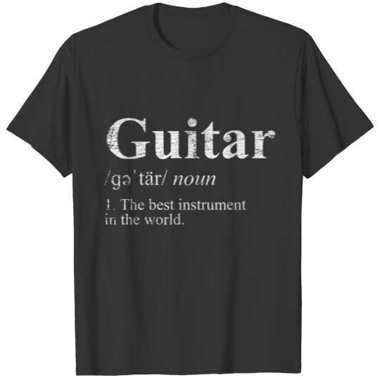 Definition Guitar | Best Instrument In World T-shirt