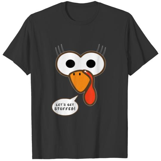 Lets Get Stuffed Turkey Face For Family Thanksgivi T-shirt