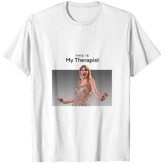 Discover Taylor is my therapist T-Shirts