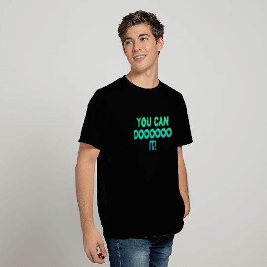 You Can Do It! Waterboy Quote by everything-shop T-Shirts
