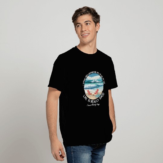 Life Is Really Good Summer Beach Vacation Graphic 2 T-Shirts