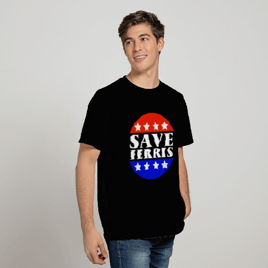 Save Ferris Tribute To Ferris Bueller_s T-Shirts