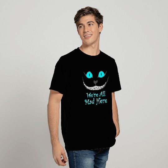 We´re all mad here T-shirt