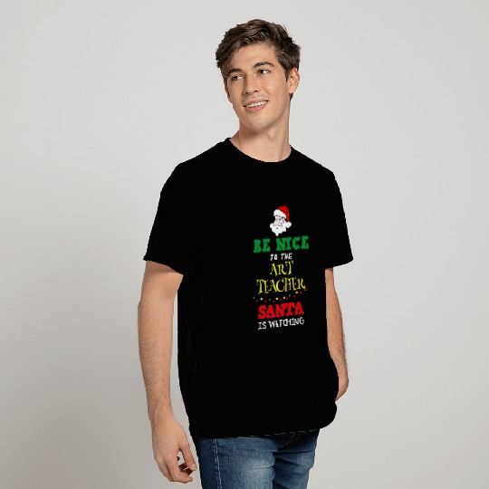 Be Nice To The Art Teacher Christmas T-Shirts