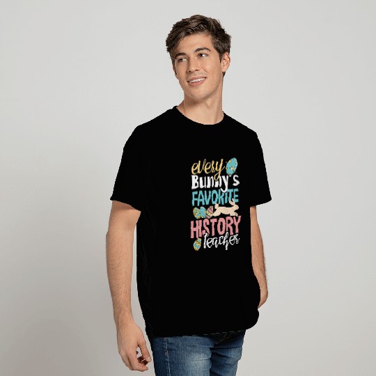 Funny Easter Every Bunnys Favorite History Teacher T-Shirts