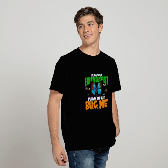 A Busy Entomologist Please Do Not Bug Me Insect Bug Lover T-Shirts