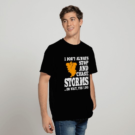 Funny Storm Chaser Apparel Storm Chasing Tornadoes Hurricane T-Shirts