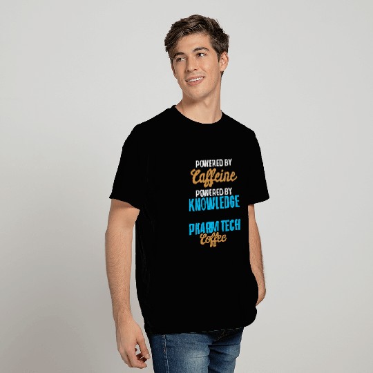 Coffee Fun Powered By caffeines Powered By Knowledge Pharm Tech Coffee T-Shirts